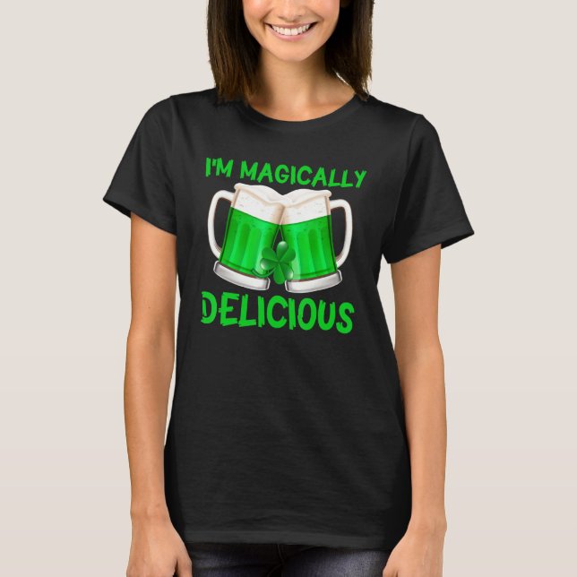 I'm Magically Delicious St Patricks Day Drinking T T-Shirt (Front)
