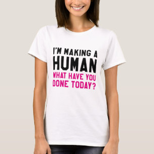 I'm Making A Human T-Shirt