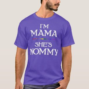 Im Mama   Sheis Mummy Lgbtq Lesbian Mothers Day  T-Shirt