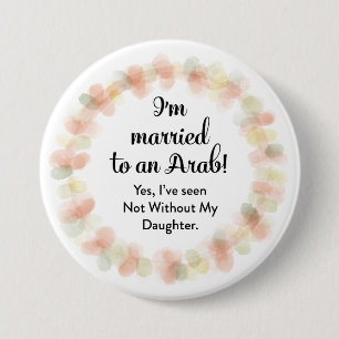 i'm married to an arab round pinback button
