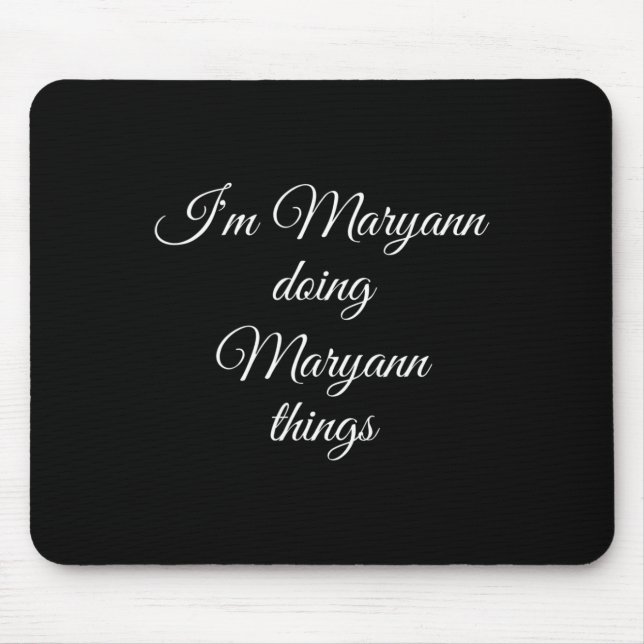I'm Maryann Doing Maryann Things Funny Birthday Gi Mouse Pad (Front)