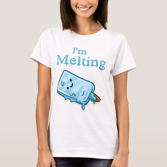 I'm Melting – Cute Popsicle Pun T-Shirt (Front)