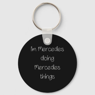 I'm Mercedes Doing Funny Things Women Name Birthda Key Ring