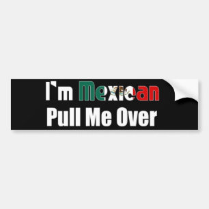 I'm Mexican Bumper Sticker