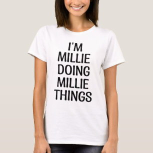 i'm millie doing millie things T-Shirt