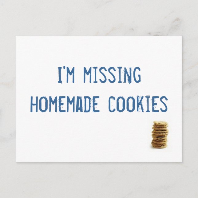 I'm missing homemade cookies! postcard (Front)