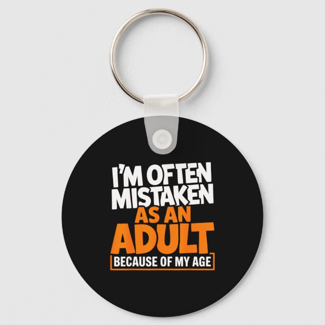 Im mistaken as an because of my age funny quote  key ring (Front)