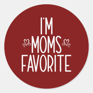I'm Moms Favorite Classic Round Sticker