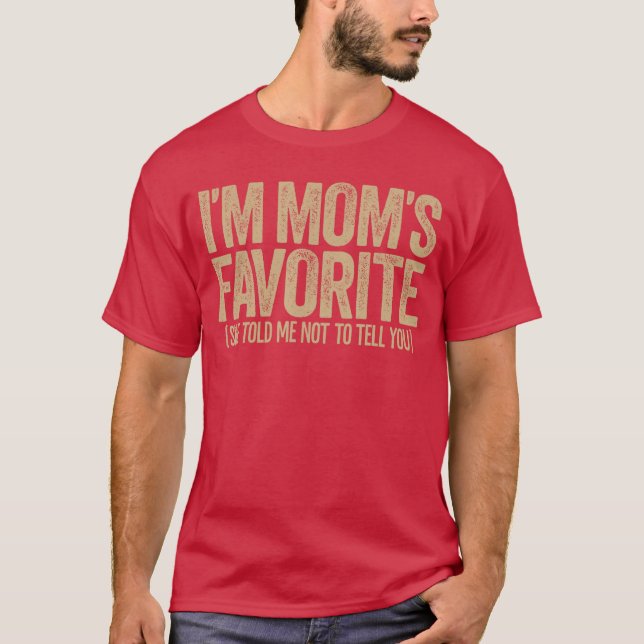 Im Moms Favorite Funny Sibling Rivalry Family Humo T-Shirt (Front)