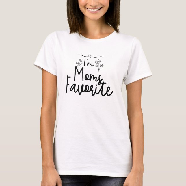 I'm Moms Favourite T-Shirt (Front)