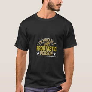 I'm more of a frogtastic person Red Eyed Tree Frog T-Shirt