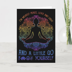 I'm Mostly Peace Love And Light And A Little Yoga Card