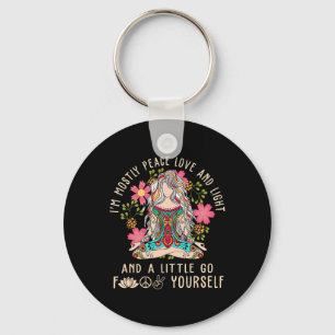 I'm Mostly Peace Love And Light And Little Go F Yo Key Ring