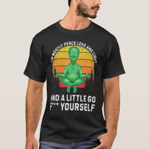 I'm Mostly Peace Love And Light Yoga Funny Alien T-Shirt