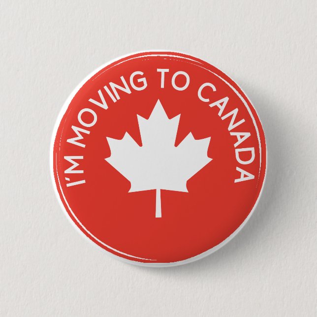 I'm moving to Canada because of President Trump 6 Cm Round Badge (Front)