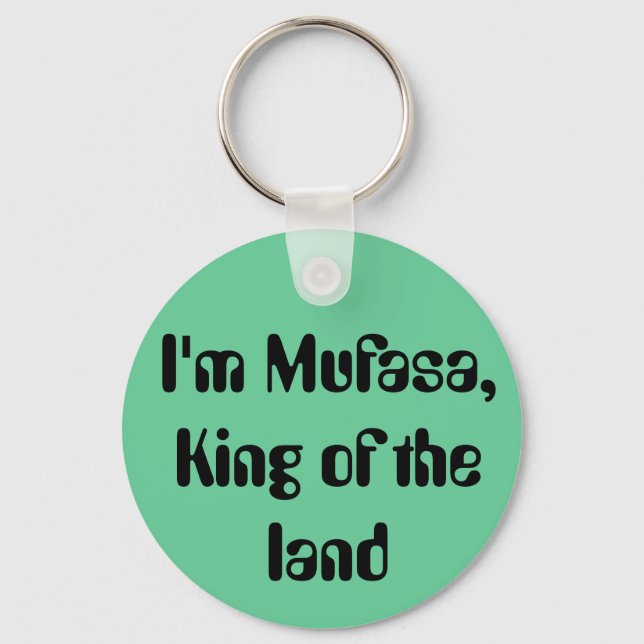 I'm Mufasa, King of the Land Key Ring (Front)