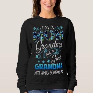 I'm Mum Grandma And Great Grandma Nothing Scares M Sweatshirt