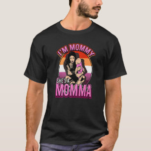 I'm Mummy She's A Momma Lesbianlove Femme Lgbt T-Shirt