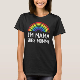 I'm Mummy She's Mama Lesbian Mum Lgbt Pride Mother T-Shirt