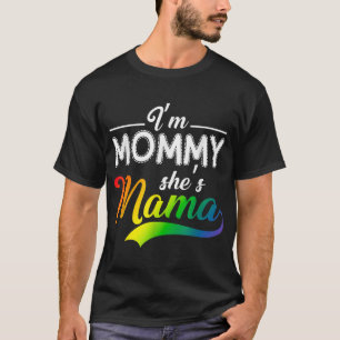 I'm Mummy She's Mama Lesbian Mum T-Shirt
