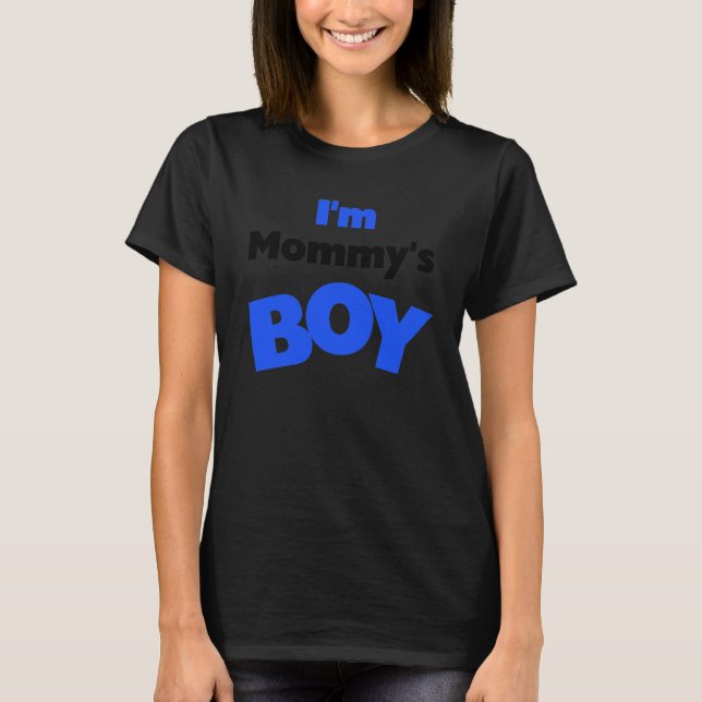 I'm Mummy's Boy T-Shirt (Front)