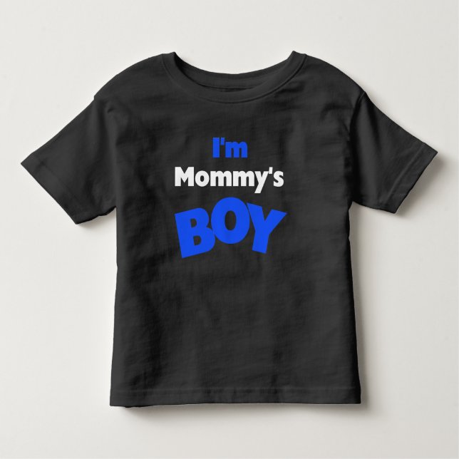 I'm Mummy's Boy Toddler T-Shirt (Front)
