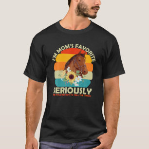 I'm Mum's Favourite Child Daughter Gift Horse Ridi T-Shirt