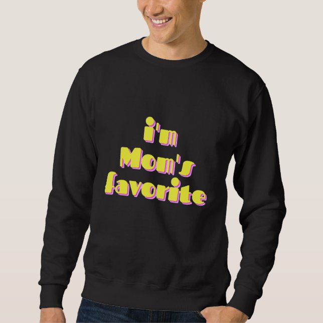 I'm Mum's Favourite Sweatshirt (Front)