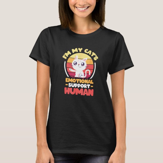 I'm My Cat's Emotional Support Human T-Shirt (Front)