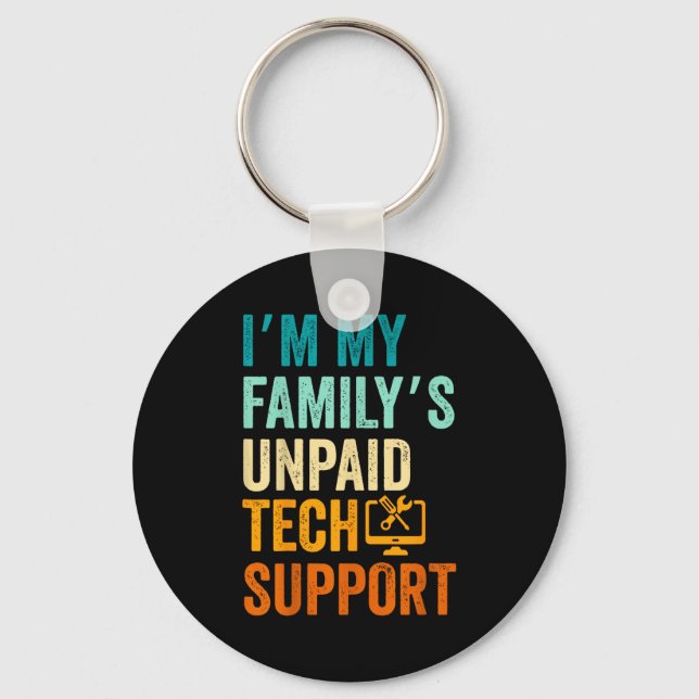 Im My Family’s Unpaid Tech Suprt It Engineer Compu Key Ring (Front)