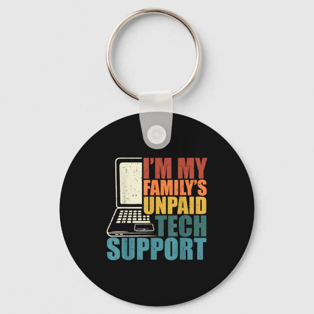 I'm My Family's Unpaid Tech Funny Technical Suprt  Key Ring (Front)