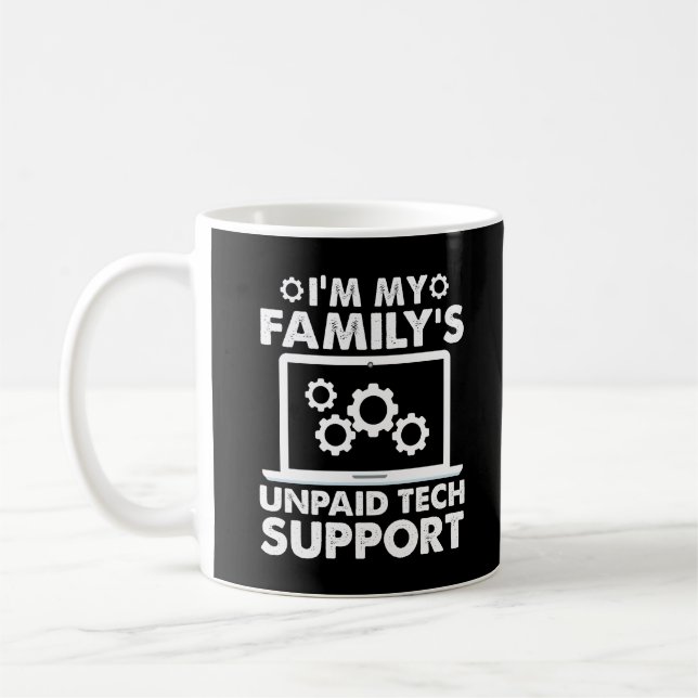I'm My Family's Unpaid Tech Support Funny Coffee Mug (Left)