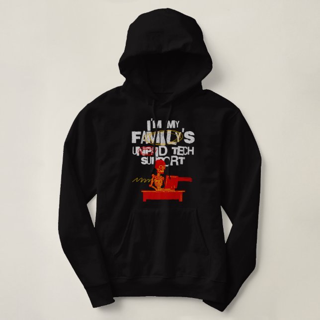 Im My Familys Unpaid Tech Support Funny Compute Te Hoodie (Design Front)