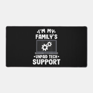 I'm My Family's Unpaid Tech Support Funny Computer Desk Mat