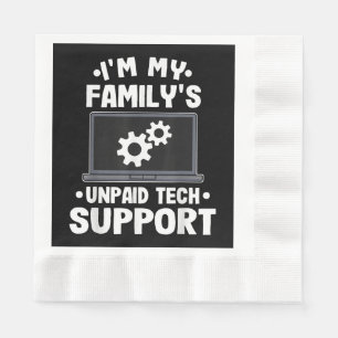 I'm My Family's Unpaid Tech Support Funny Computer Napkin
