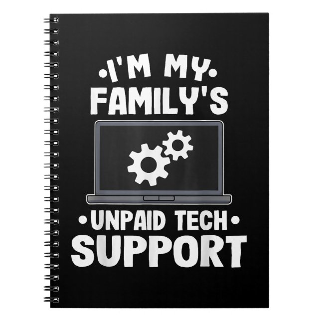 I'm My Family's Unpaid Tech Support Funny Computer Notebook (Front)