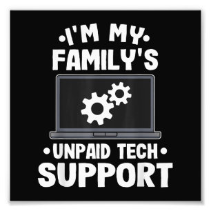 I'm My Family's Unpaid Tech Support Funny Computer Photo Print