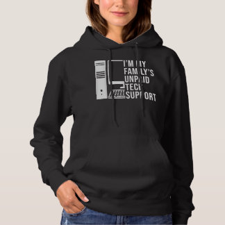 Im My Familys Unpaid Tech Support Funny Technical  Hoodie