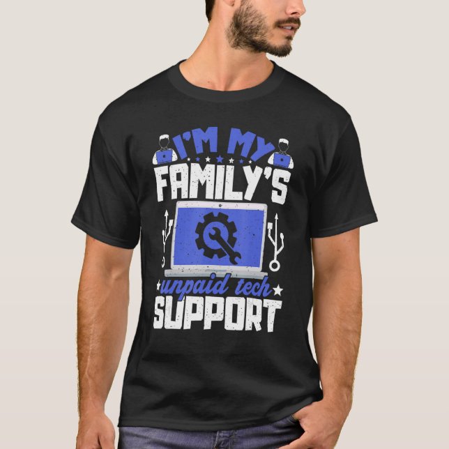 I'm My Family's Unpaid Tech Supporter Women Men T-Shirt (Front)
