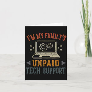 I'm My Family's Unpaid Tech Suprt Funny Computer Card