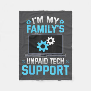 I'm My Family's Unpaid Tech Suprt Funny Computer E Fleece Blanket