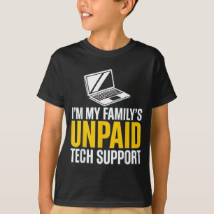 I'm My Family's Unpaid Tech Suprt Funny Family It T-Shirt