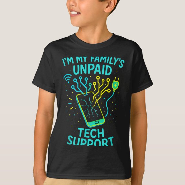 I'm My Family's Unpaid Tech Suprt - Funny Programm T-Shirt (Front)