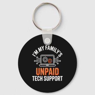 I'm My Family's Unpaid Tech Suprt Funny Technical  Key Ring