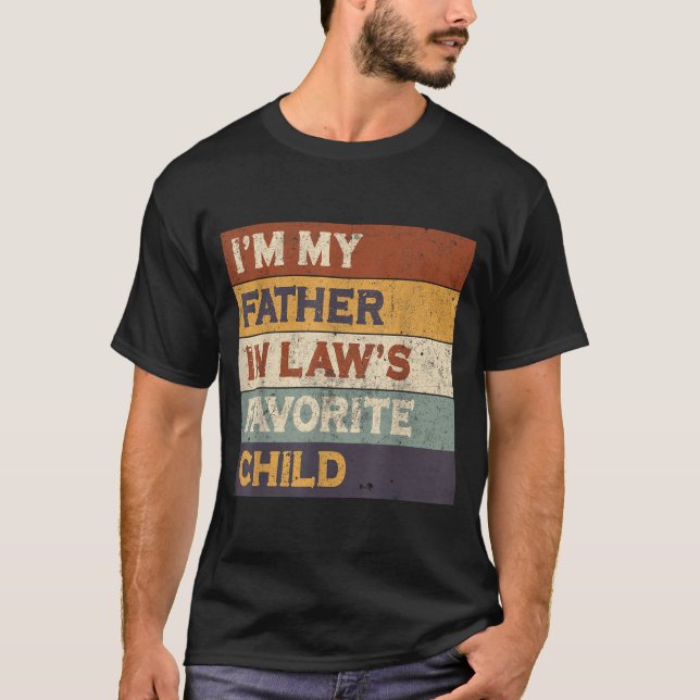 I'm My Father In Law's Favorite Child Funny Parent T-Shirt (Front)