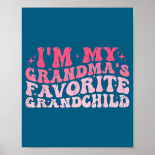 I'm My Grandma's Favorite Granhild Grandson Grandd Poster