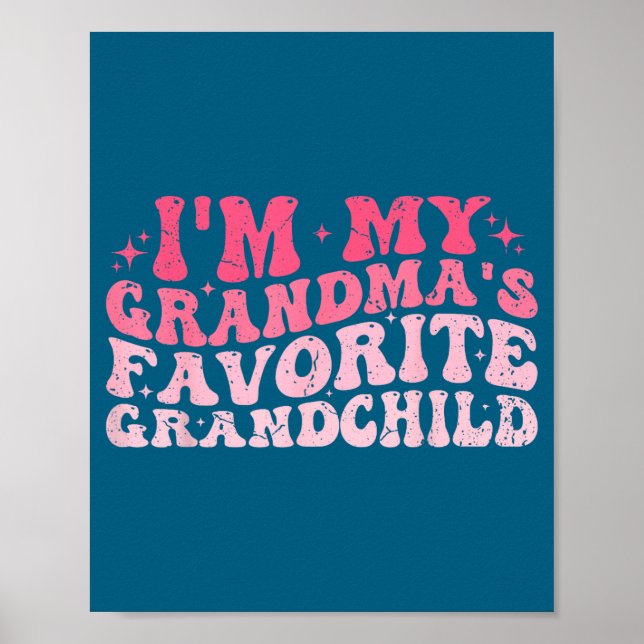 I'm My Grandma's Favorite Granhild Grandson Grandd Poster (Front)
