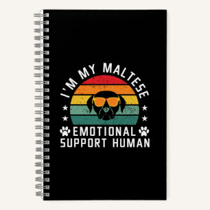 I'm my Maltese Dog's Emotional Support Human Notebook