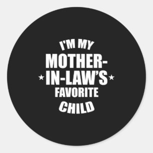 I'm My Mother-in-law’s Favorite Child Family In-la Classic Round Sticker