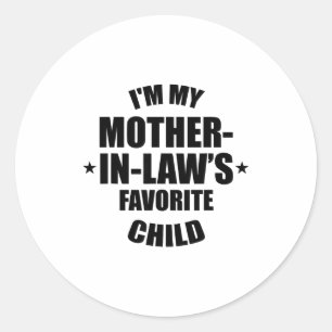 I'm My Mother-in-law’s Favorite Child Family In-la Classic Round Sticker
